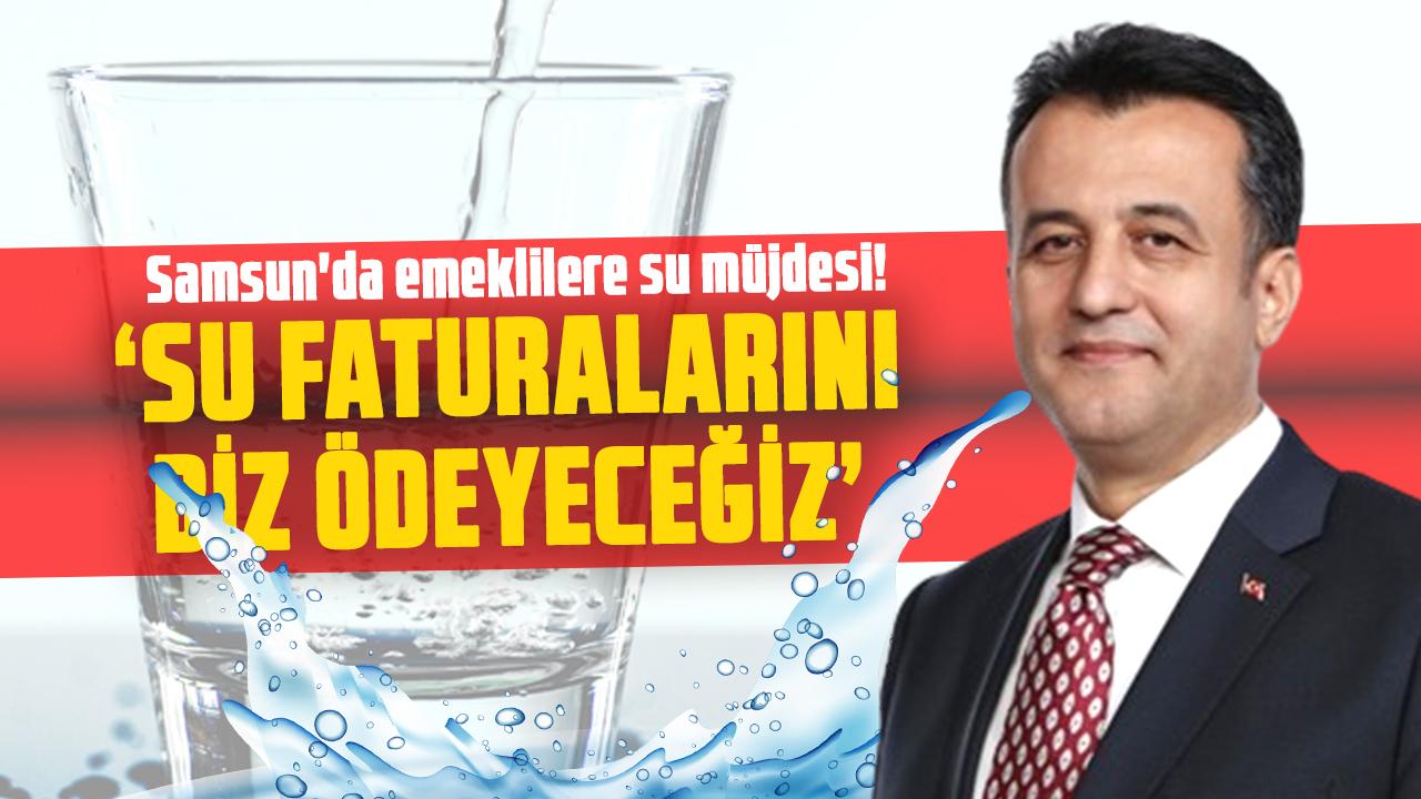 Samsun'da emeklilere su müjdesi! Başkan Doğan: Su faturalarını biz ödeyeceğiz