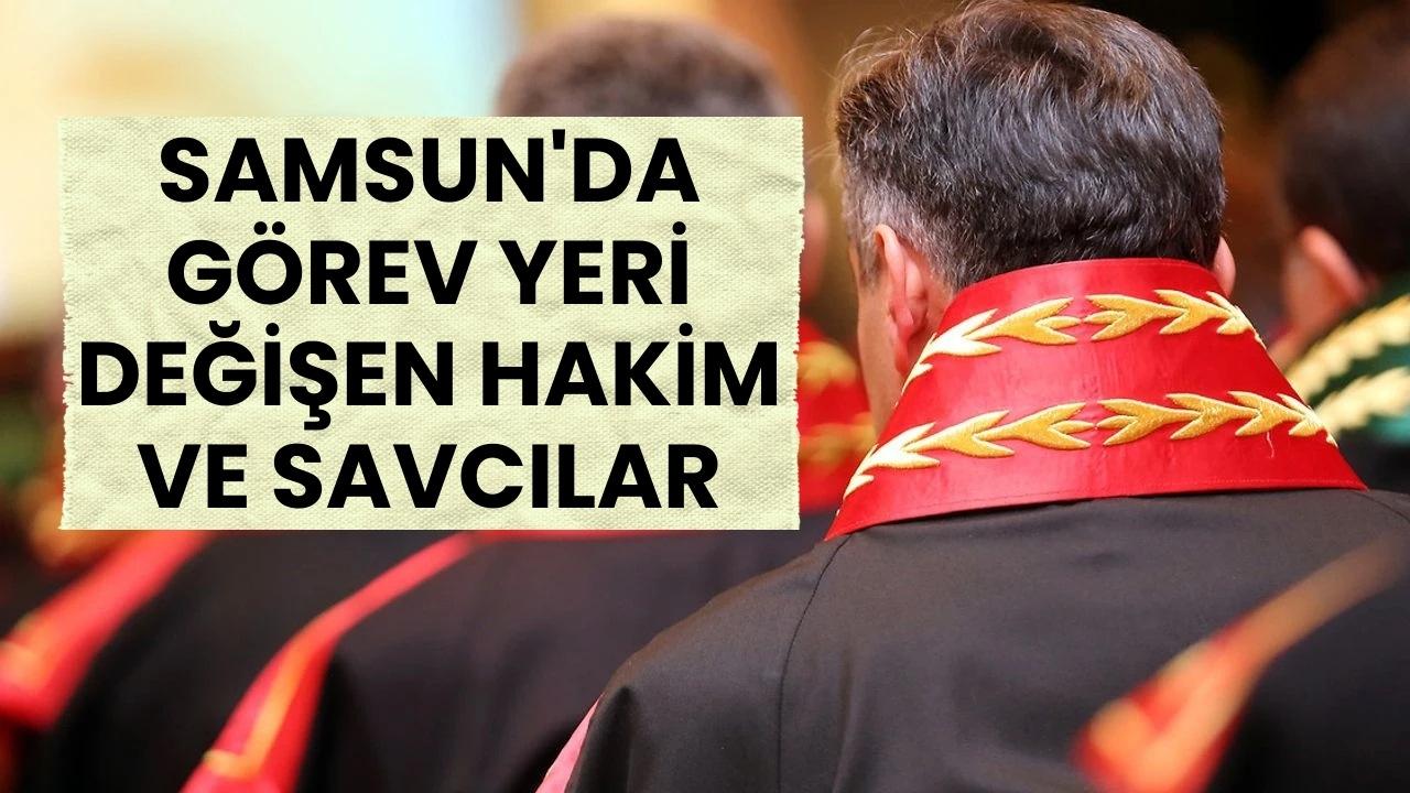 Samsun'da görev yeri değişen hakim savcılar