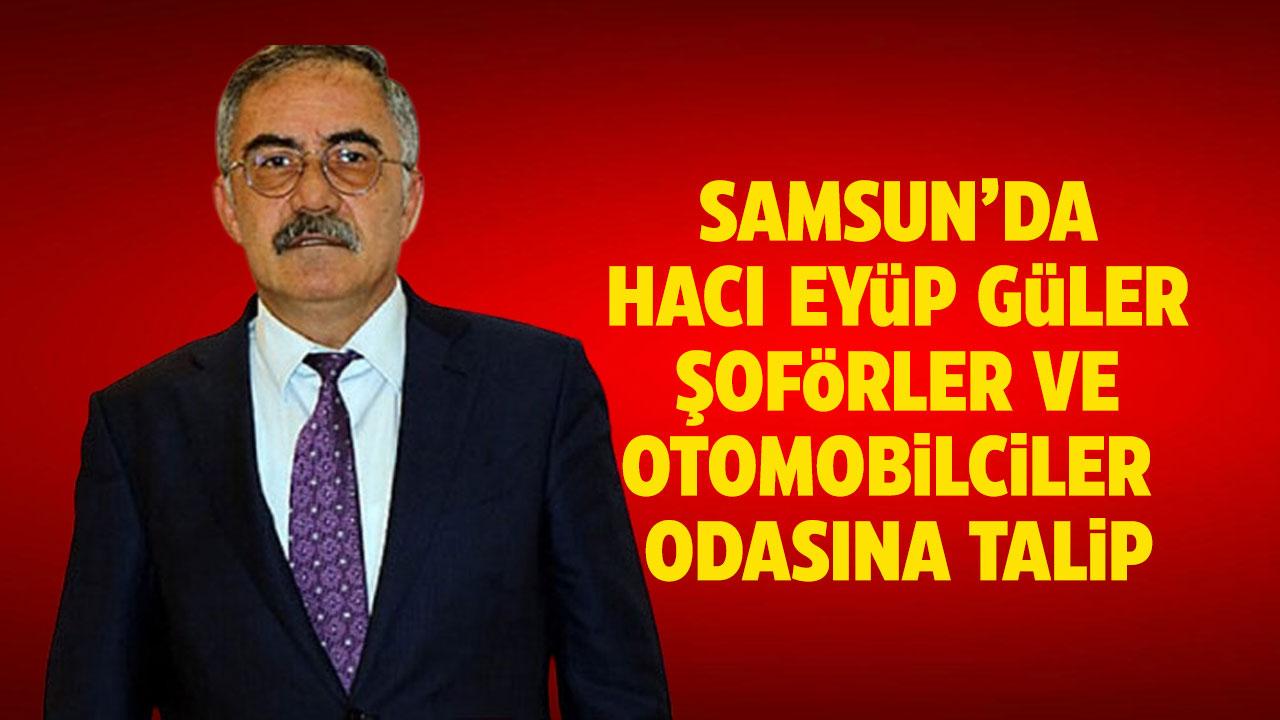 Samsun'da Hacı Eyüp Güler, Şoförler ve Otomobilciler Odası’na adaylığını açıklayacak