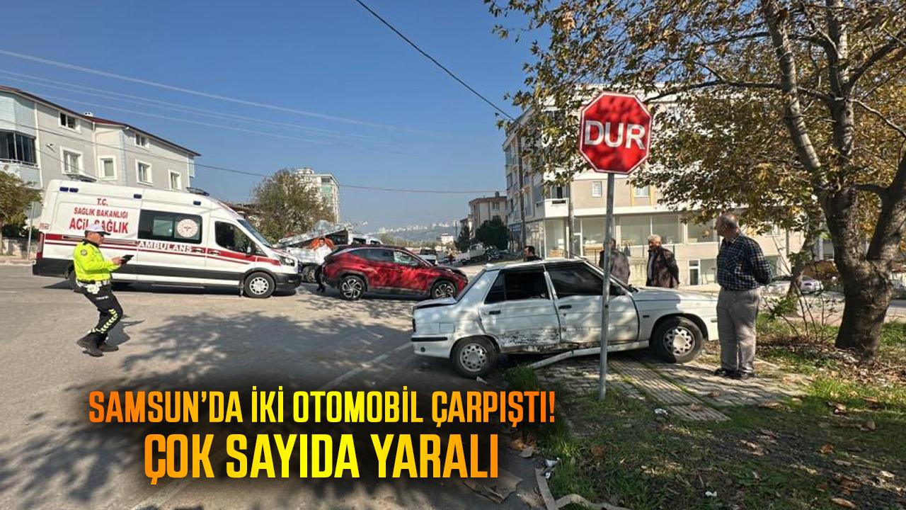 Samsun’da iki otomobil çarpıştı! Çok sayıda yaralı