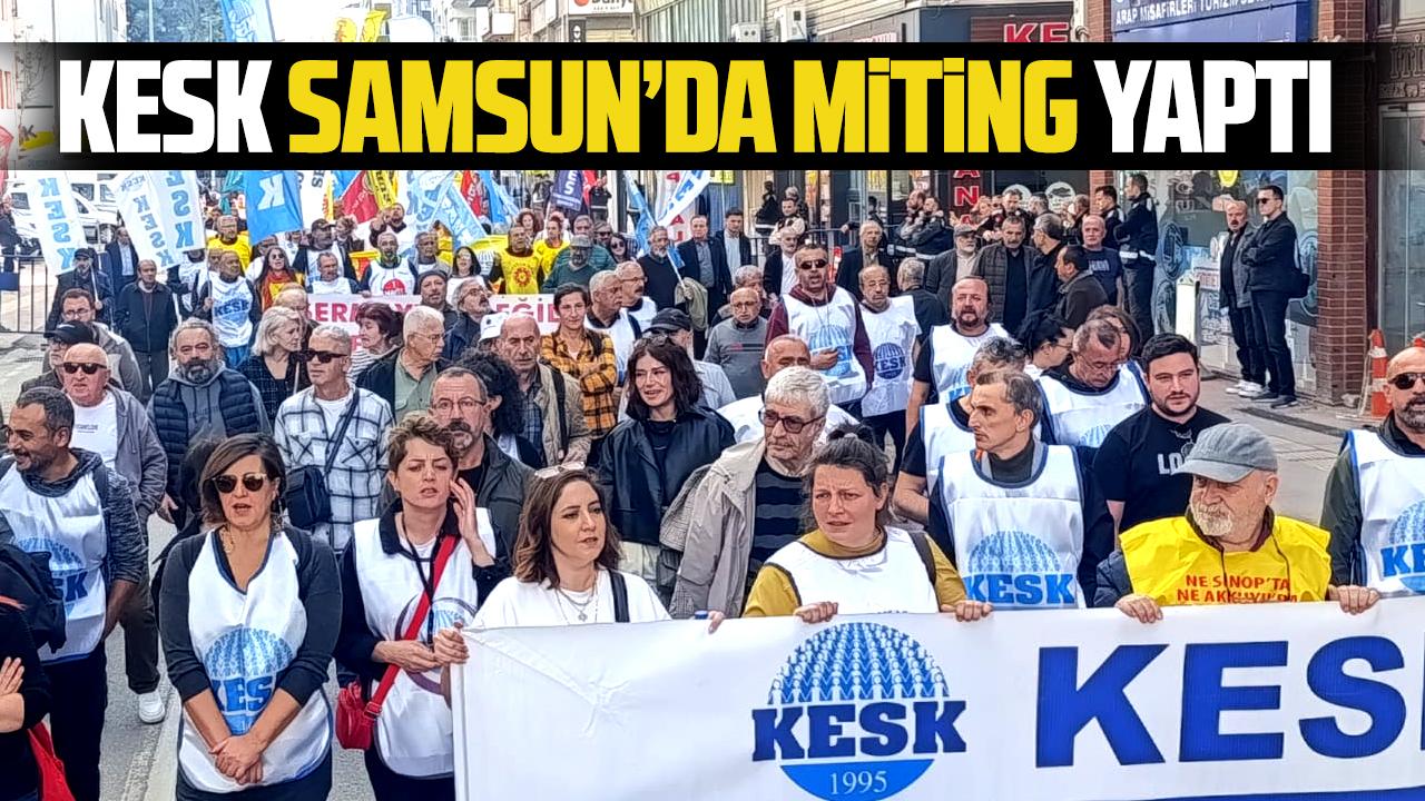 Samsun'da KESK Karadeniz Bölgesi Mitingi düzenledi
