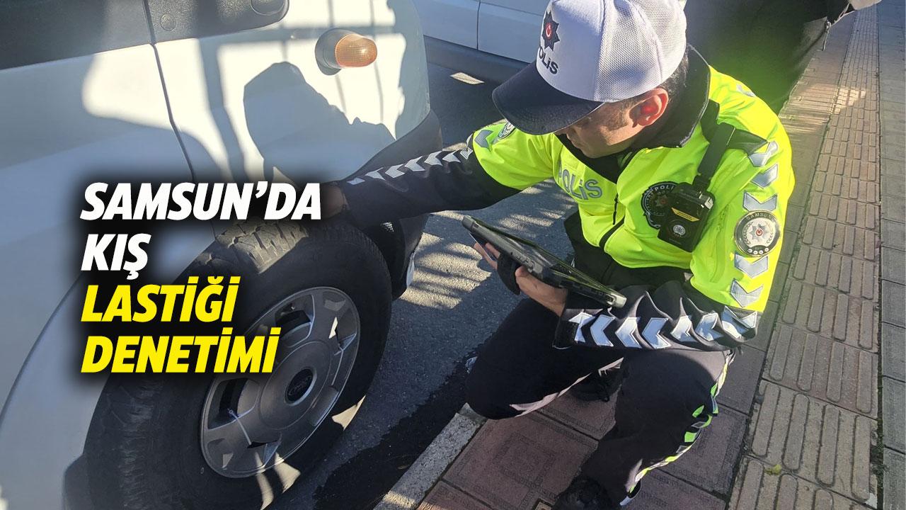 Samsun'da kış lastiği denetimi!
