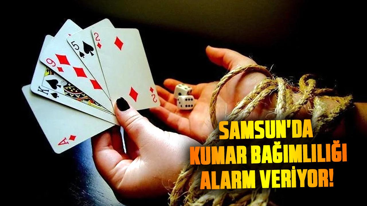 Samsun'da kumar bağımlılığı alarm veriyor! Gençler ve kadınlarda patlama gibi artış