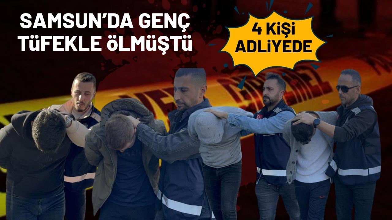 Samsun'da ölümle sonuçlanan olayda 4 kişi adliyeye sevk edildi