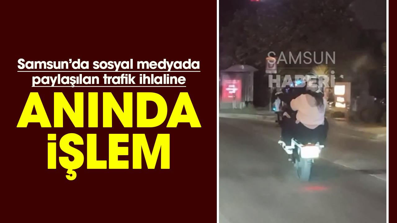 Samsun’da sosyal medyada paylaşılan trafik ihlaline anında işlem!