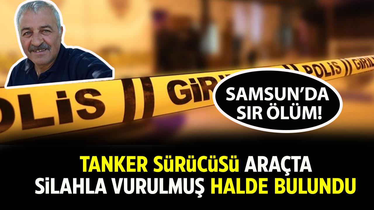 Samsun'da tanker sürücüsü i aracç içinde tabancayla vurulmuş halde ölü bulundu