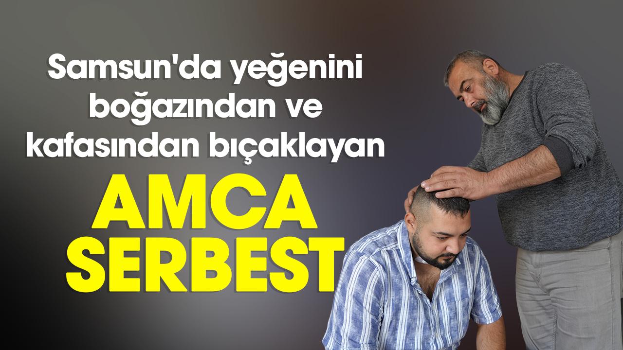 Samsun'da yeğenini boğazından ve kafasından bıçaklayan amca serbest