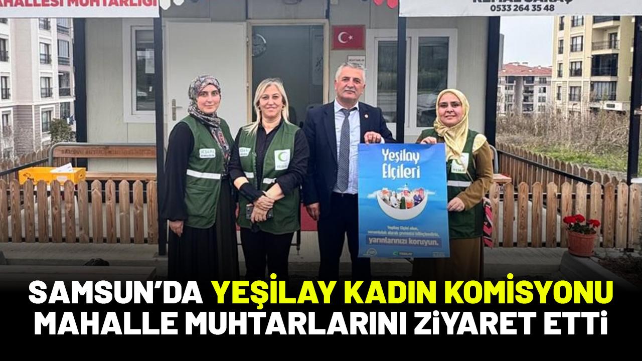 Samsun'da Yeşilay Kadın Komisyonundan mahalle muhtarlarına ziyaret