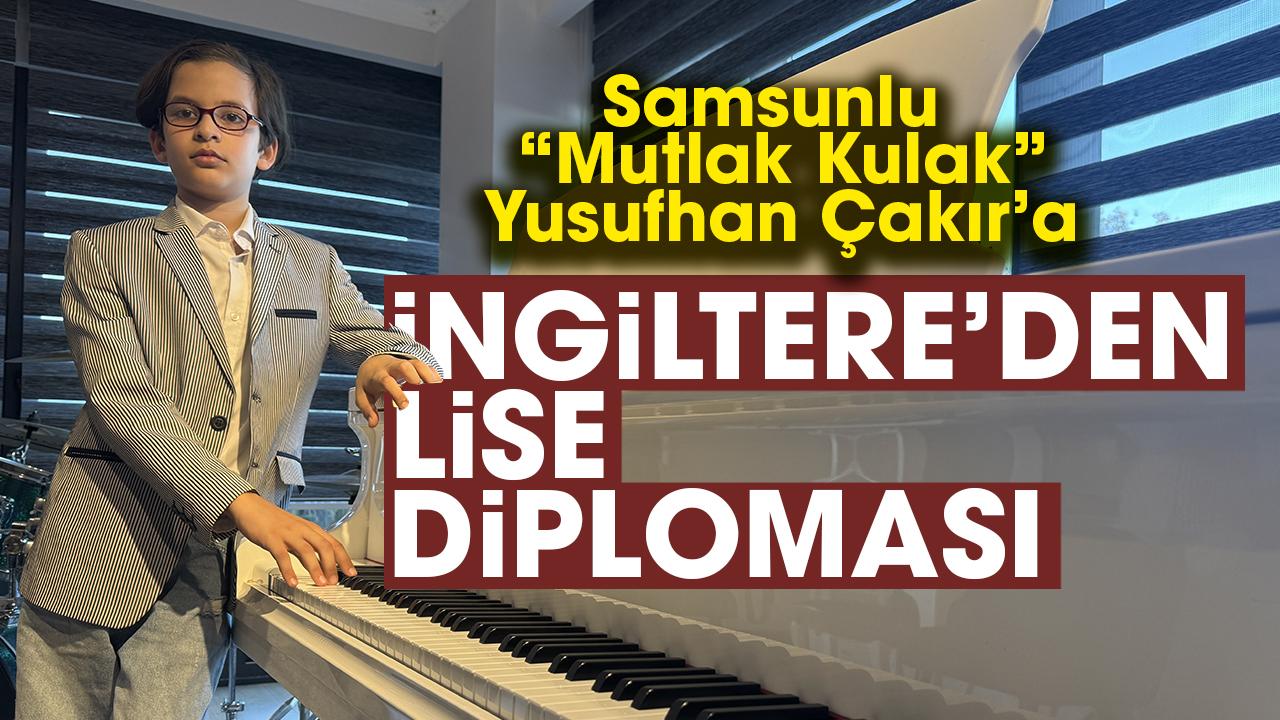 Samsunlu "mutlak kulak" Yusufhan Çakır'a 10 yaşında İngiltere'den lise diploması