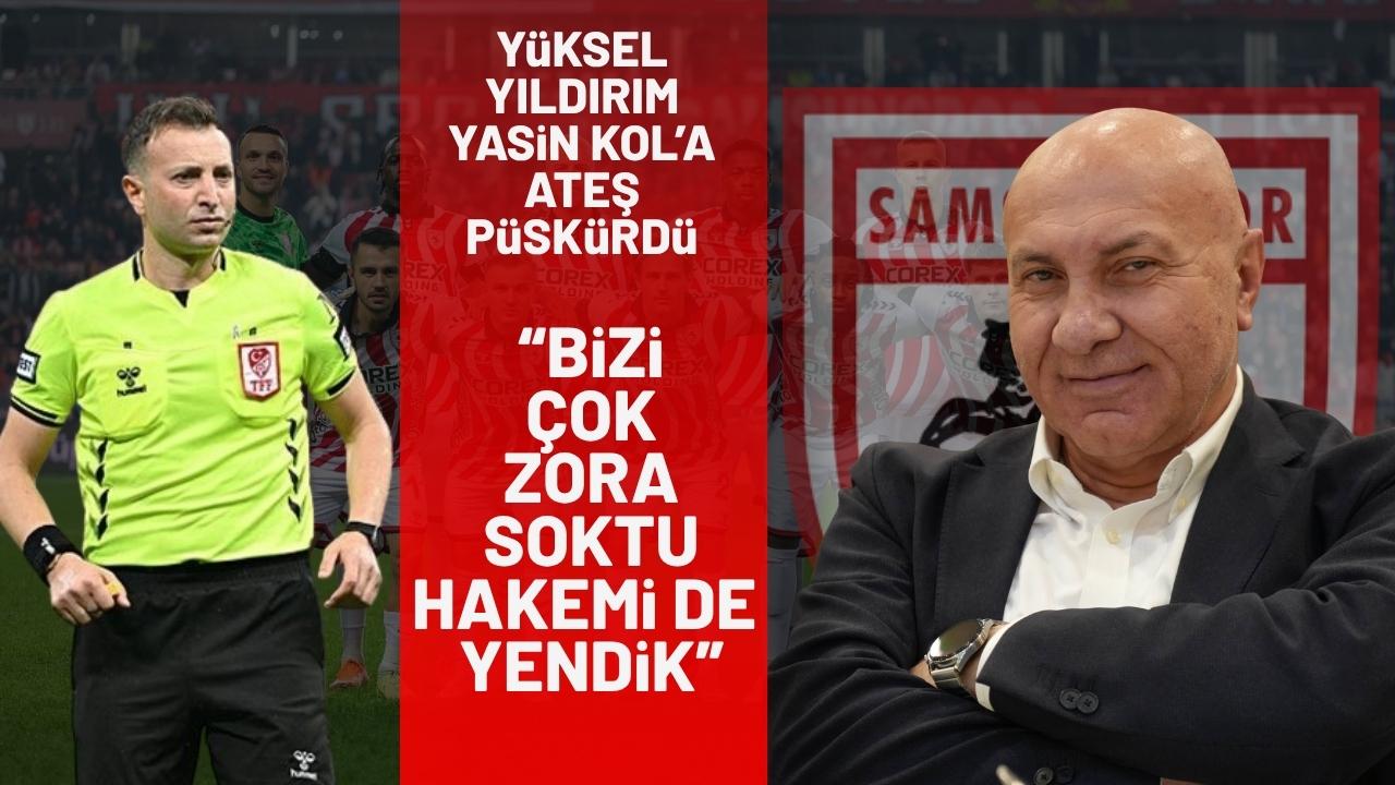 Samsunspor Başkanı Yüksel Yıldırım'dan Yasin Kol açıklaması