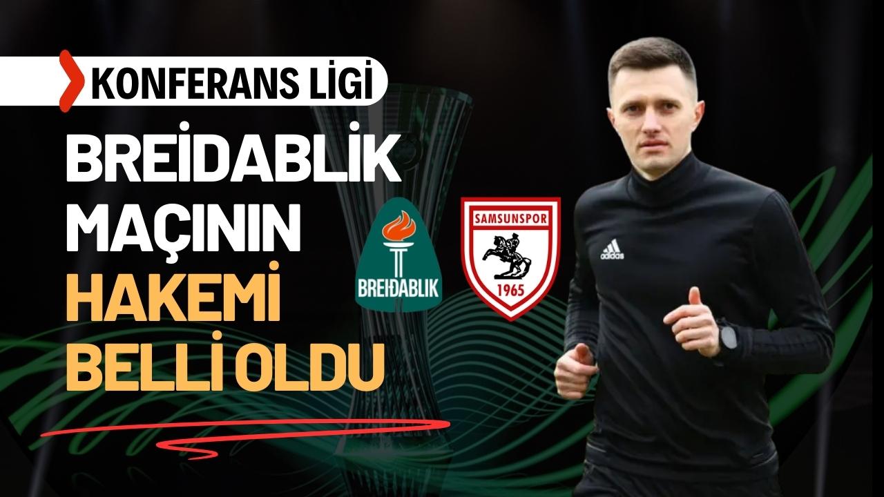 Samsunspor-Breidablik maçının hakemi belli oldu