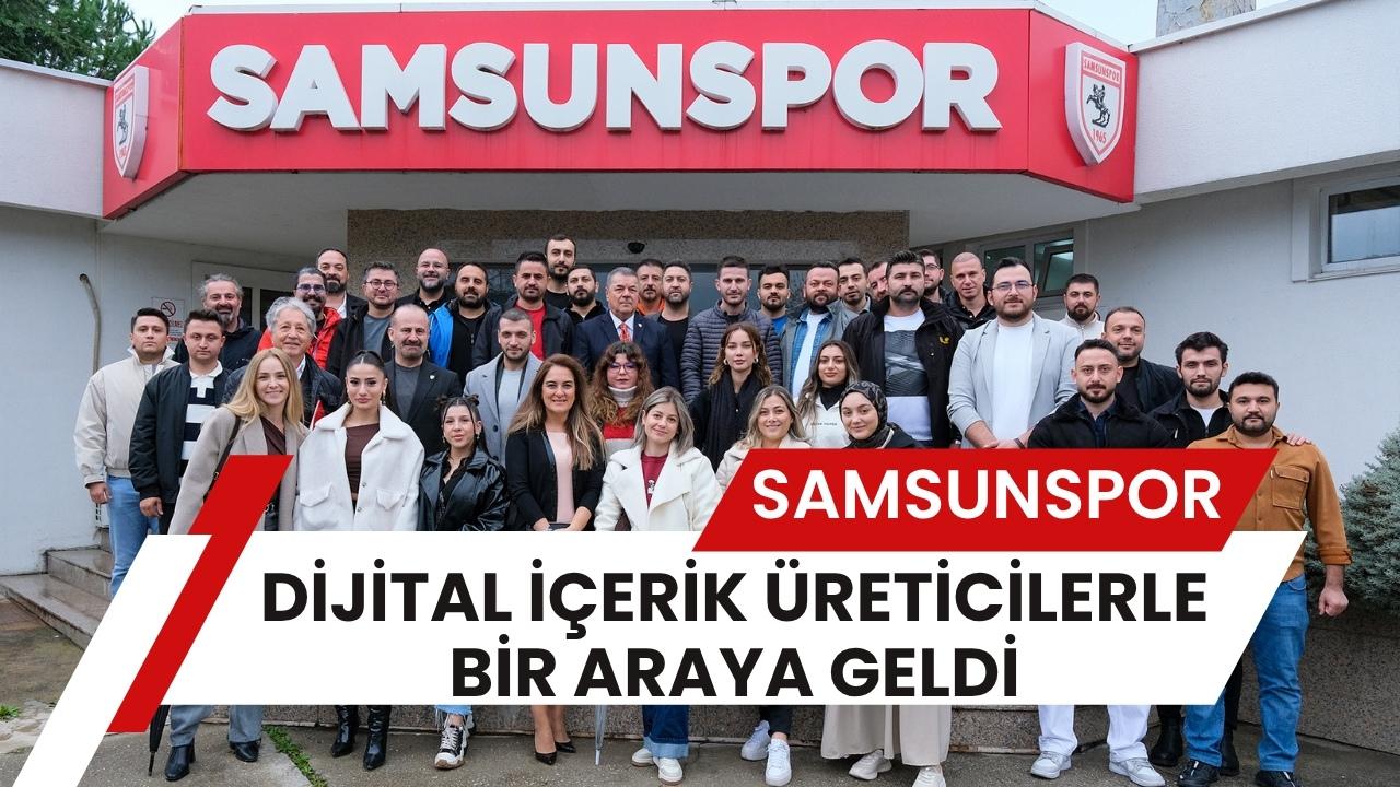 Samsunspor içerik üreticileri ile bir araya geldi! Amaç dijital dünyada Samsunspor'u güçlendirmek