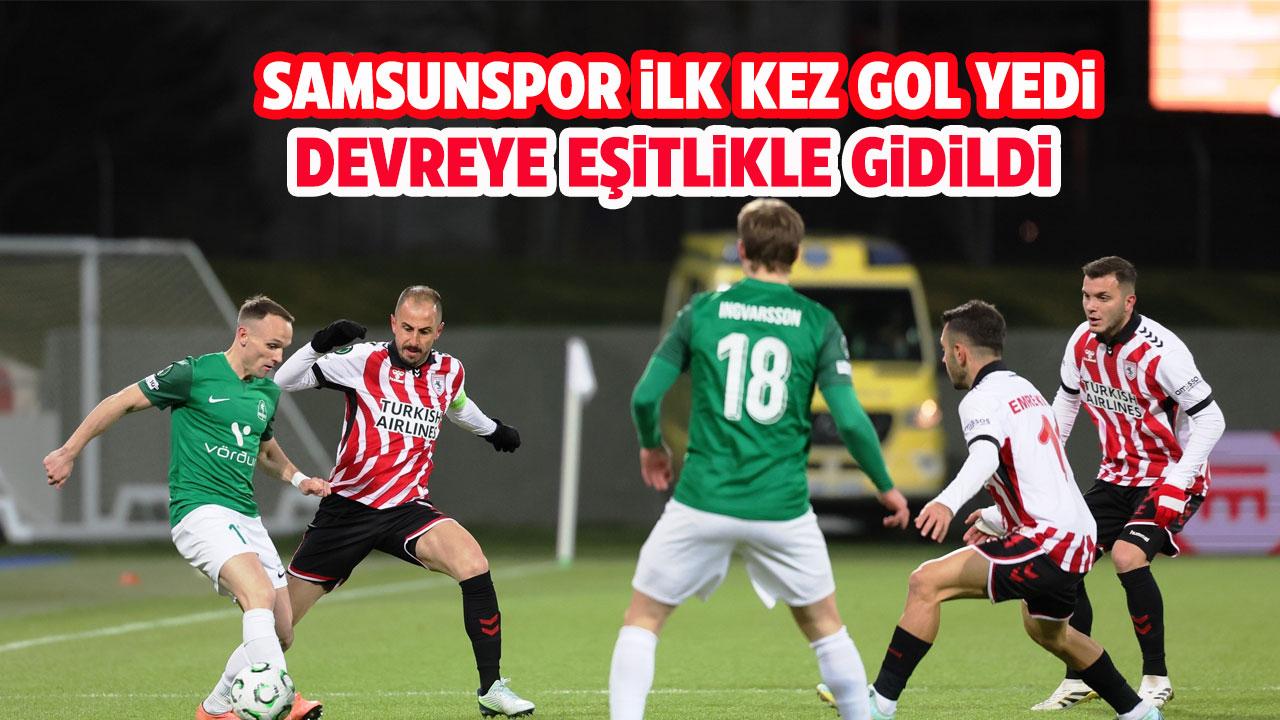 Samsunspor Konferans Ligi'ndeki Breidablik maçının ilk yarısı berabere bitti