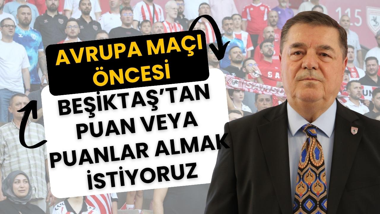 Samsunspor'da hedef İzlanda deplasmanı öncesi Beşiktaş'tan puan yada puan almak