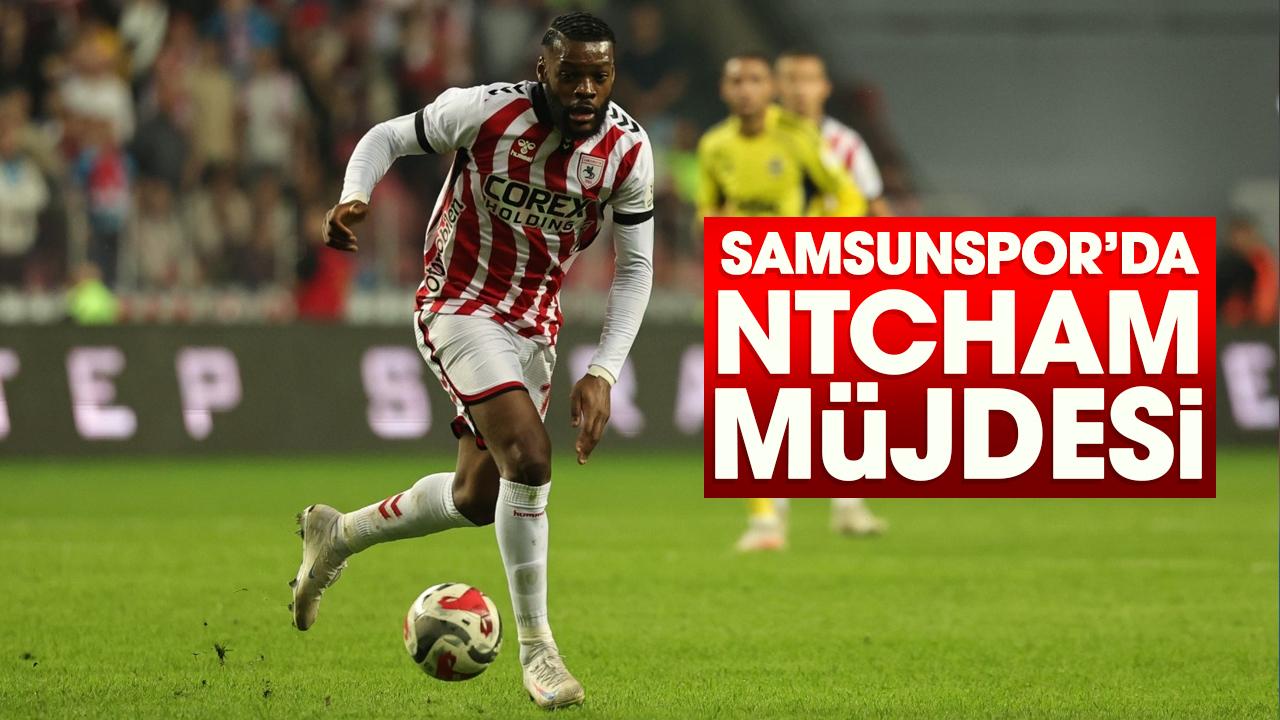 Samsunspor'da Ntcham sakatlığı atlattı