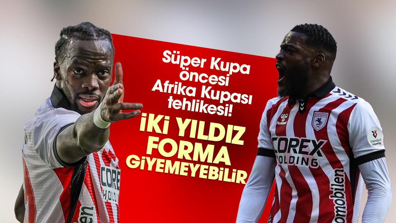 Samsunspor’da Süper Kupa öncesi Afrika Kupası tehlikesi! Ndiaye ve Ntcham olmayabilir!