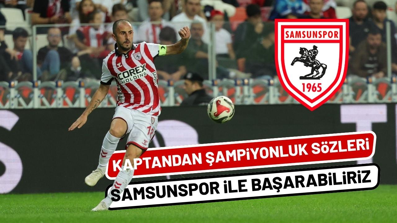 Samsunsporlu Zeki Yavru'dan şampiyonluk açıklaması