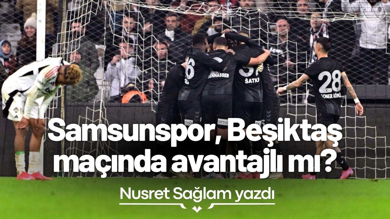 Samsunspor'un Beşitaş deplasmanında eli güçlendi!