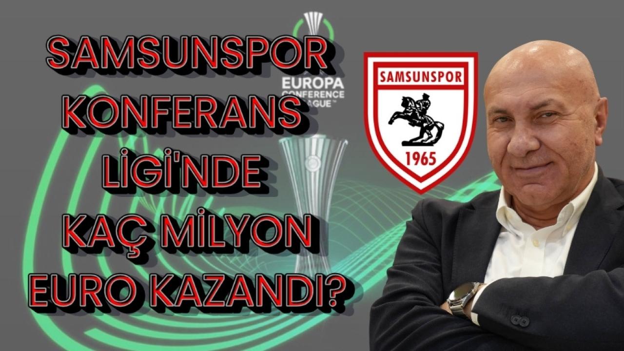 Samsunspor'un kasası doldu! UEFA Konferans Ligi'nde ne kadar gelir kazandı?