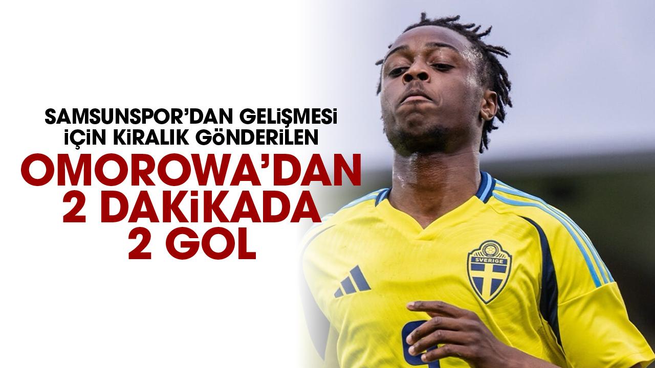 Samsunspor'un kiralık gönderdiği İsveçli Richie Omorowa 2 dakikada 2 gol attı