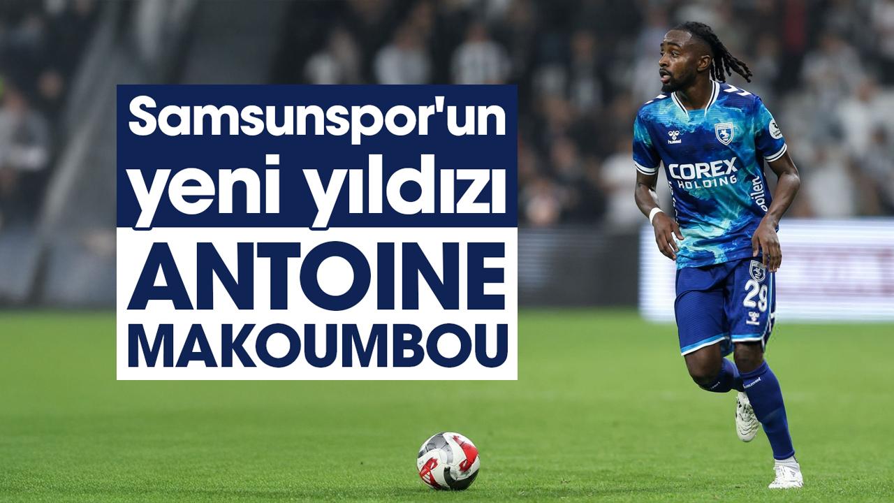 Samsunspor'un yeni yıldızı: Antoine Makoumbou
