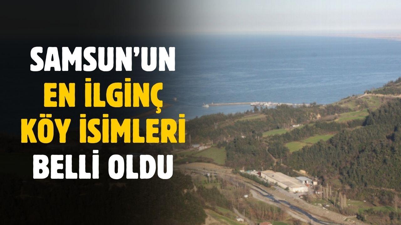 Samsun'un en ilginç köy isimleri belli oldu