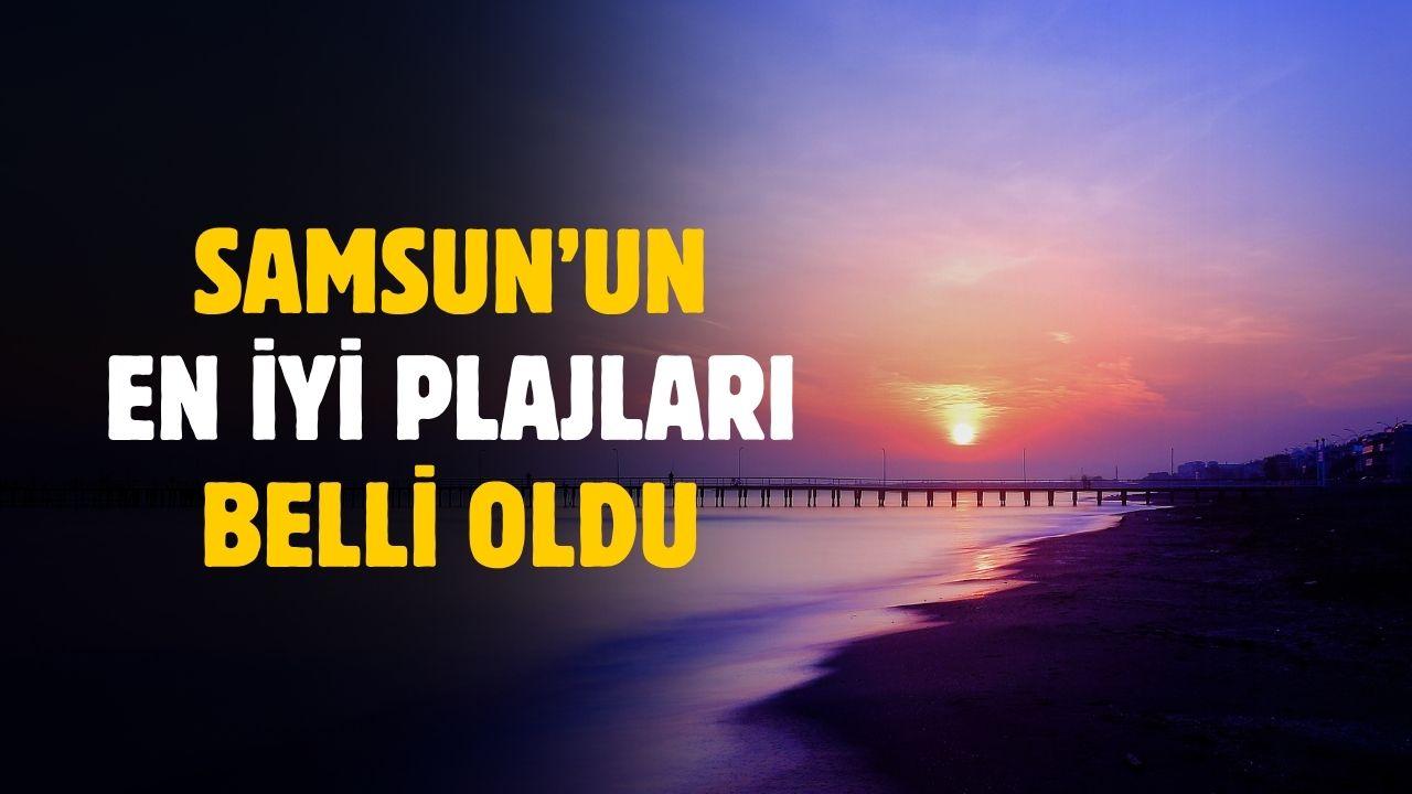 Samsun'un en iyi plajları belli oldu
