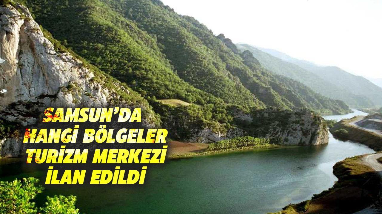Samsun'un Turizm merkezleri nereler? Hangi bölgeler turizm merkezi ilan edildi?