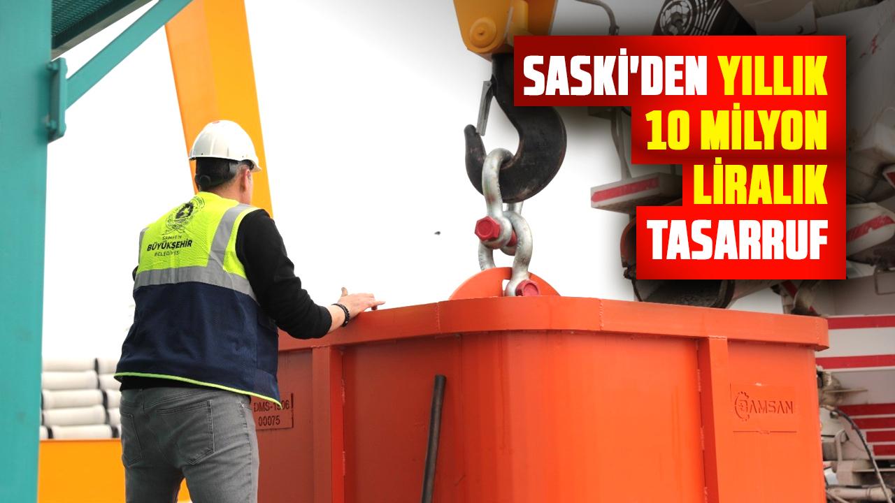SASKİ'den yıllık 10 milyon liralık tasarruf