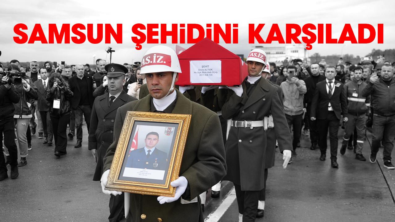 Şehit Emre Altıok'un cenazesi Samsun'a getirildi
