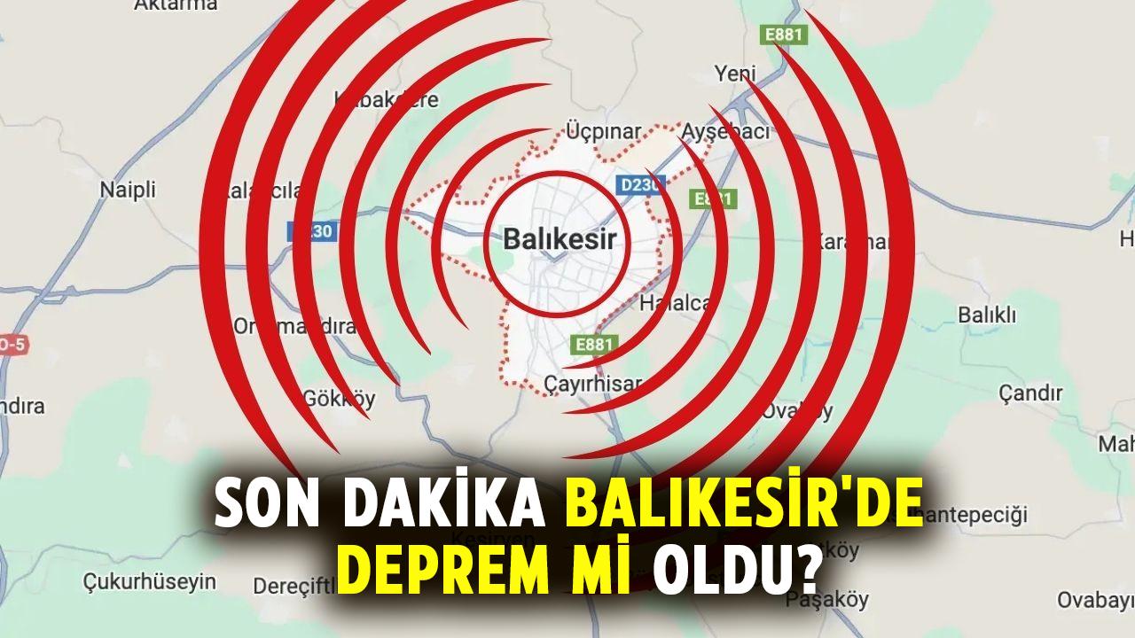 Son dakika Balıkesir'de deprem mi oldu?