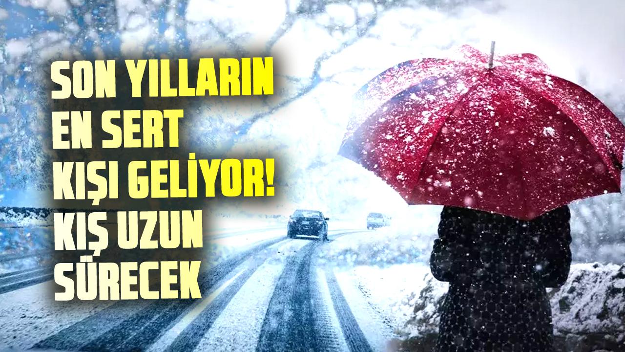 Son yılların en sert kışı geliyor! Kış uzun sürecek