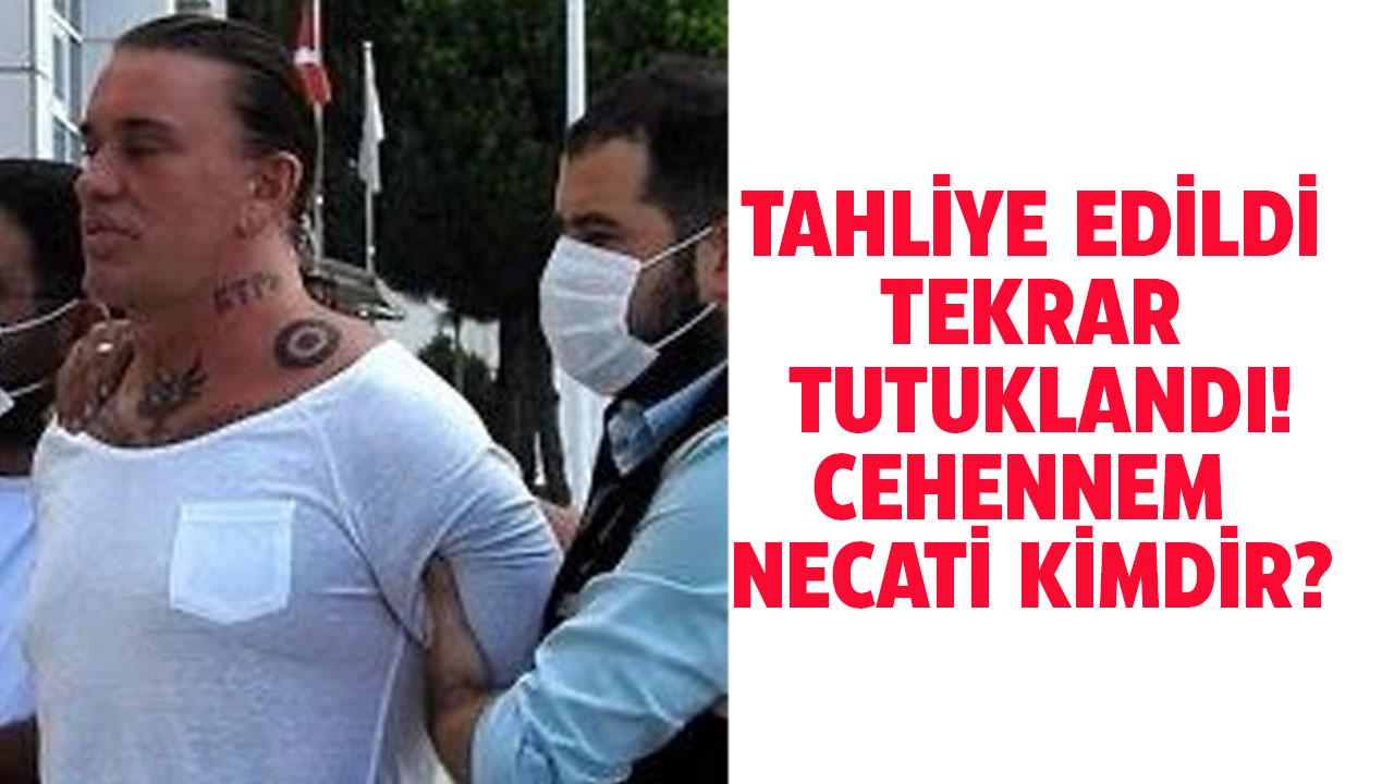 Tahliye kararı verildi, tekrar tutuklandı! Cehennem Necati kimdir?