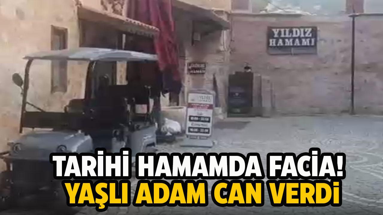 Tarihi hamamda facia! Yaşlı adam fenalaşarak öldü