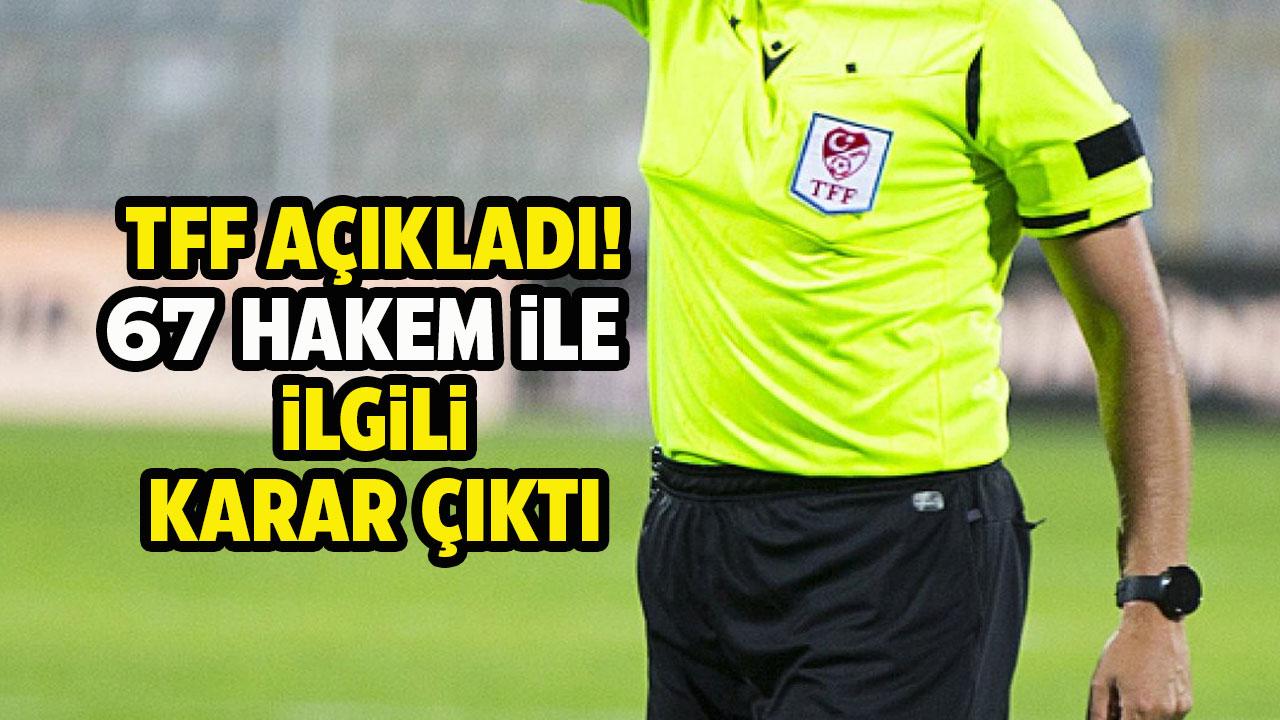 TFF'den 67 hakem için karar!