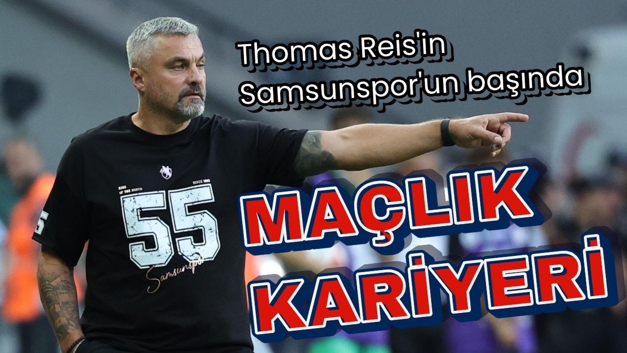 Thomas Reis Samsunspor'un başında 55 maçta hangi sonuçları aldı?