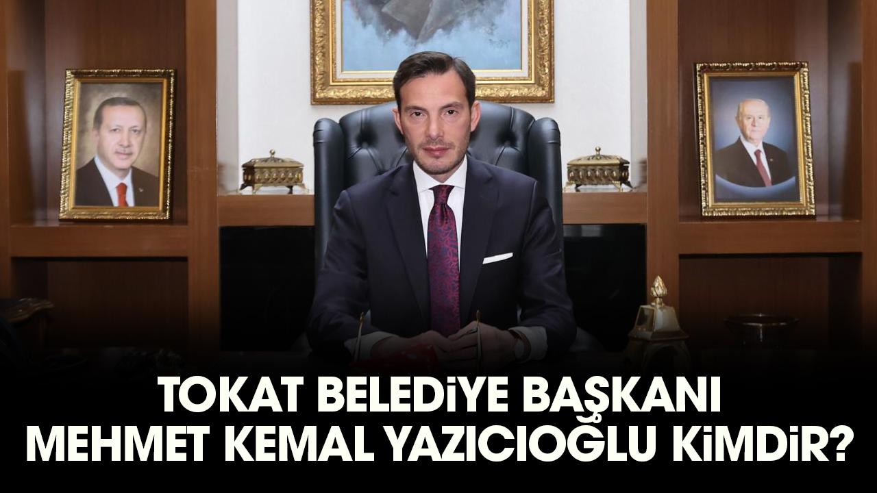 Tokat Belediye Başkanı Mehmet Kemal Yazıcıoğlu kimdir?