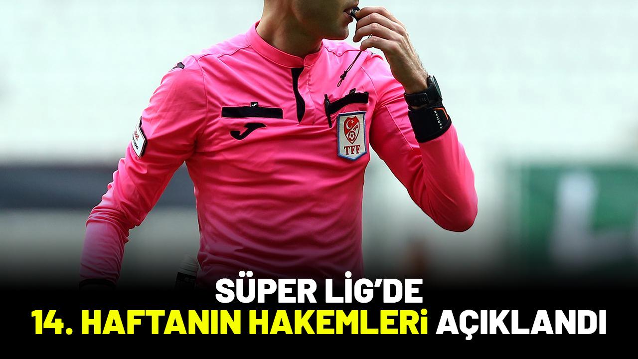 Trendyol Süper Lig'de 14. haftanın hakemleri belli oldu