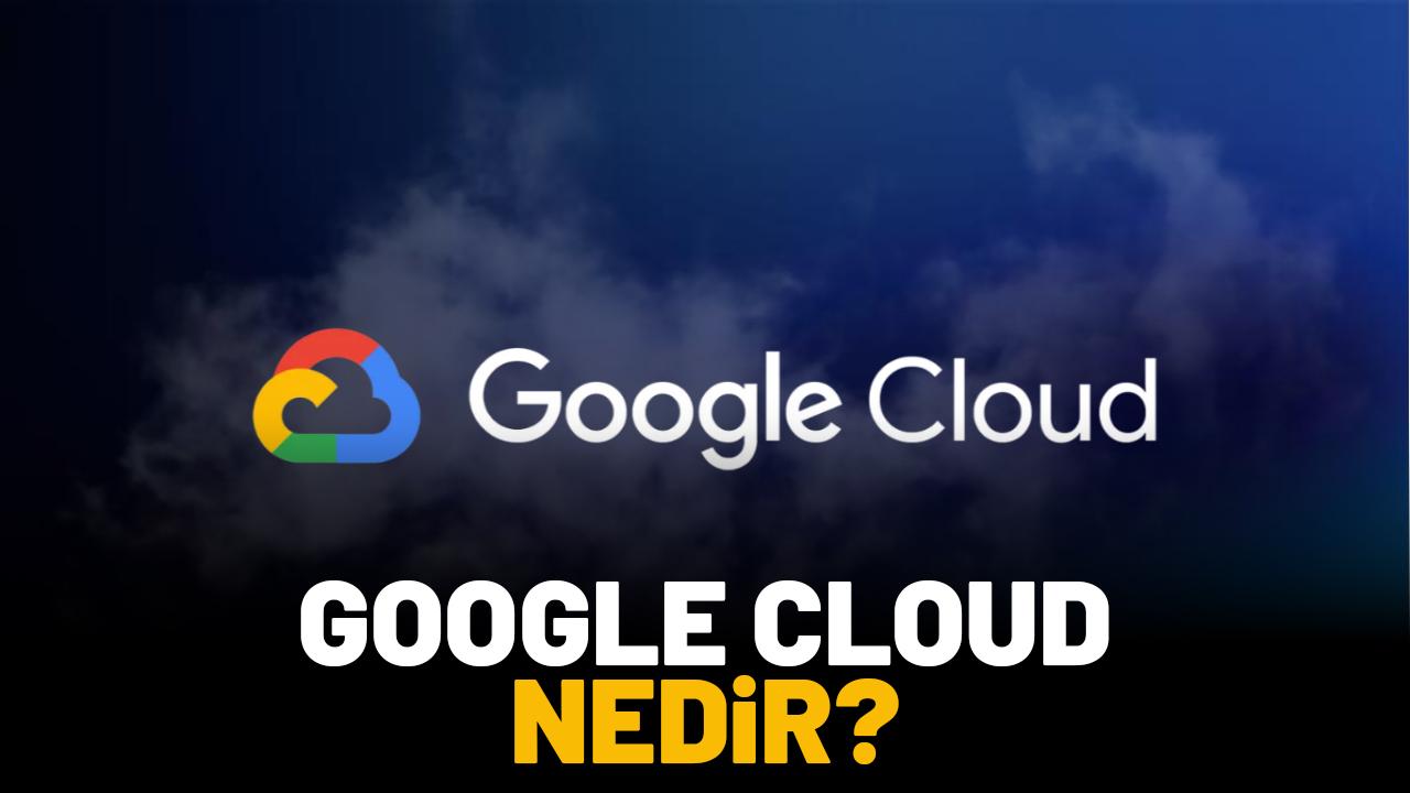 Turkcell işbirliğini duyurdu... Google Cloud nedir? Ne işe yarar?