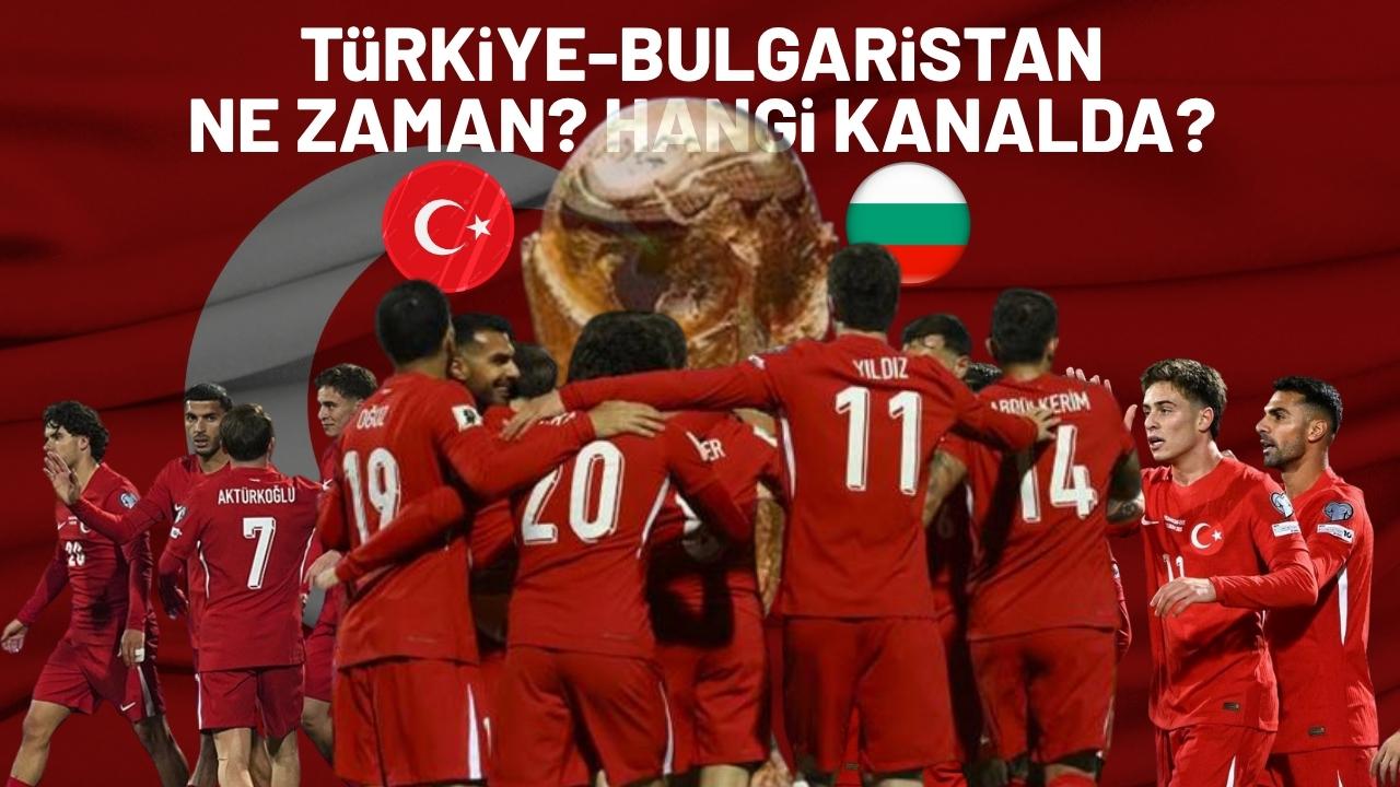 Türkiye-Bulgaristan maçı ne zaman? Saat kaçta? Hangi kanalda?