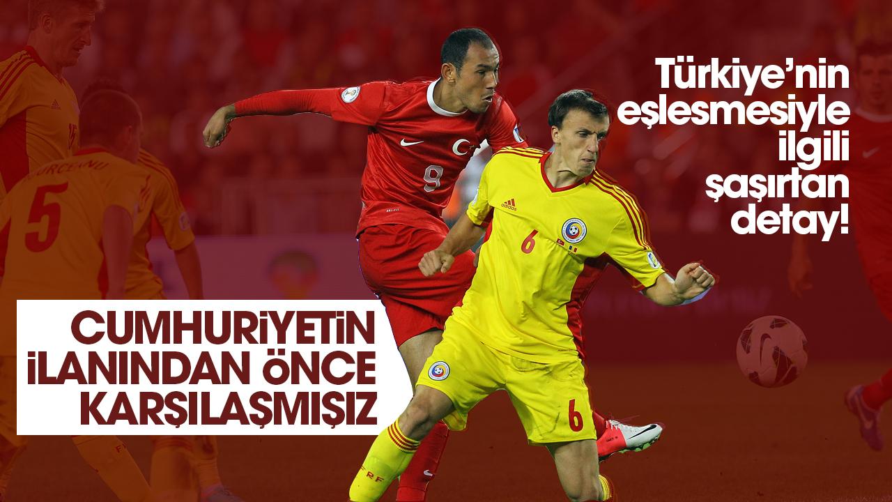 Türkiye - Romanya eşleşmesindeki ilginç detay! Cumhuriyetten önce karşılaştık