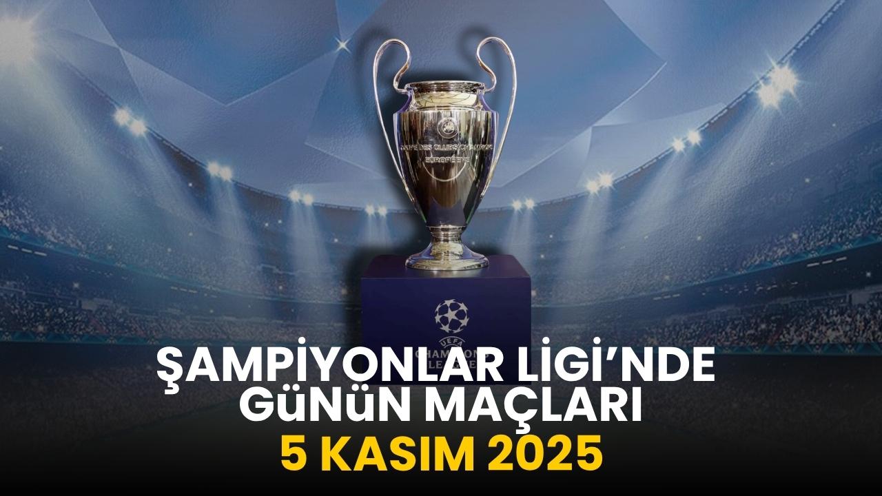 UEFA Şampiyonlar Ligi’nde bu akşam hangi maçlar var? 5 Kasım 2025 Şampiyonlar Ligi programı…