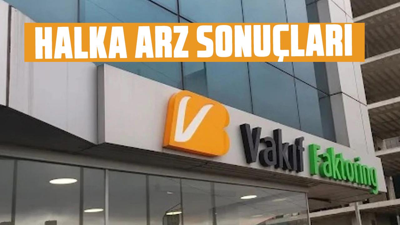 Vakıf Faktoring halka arz sonuçları