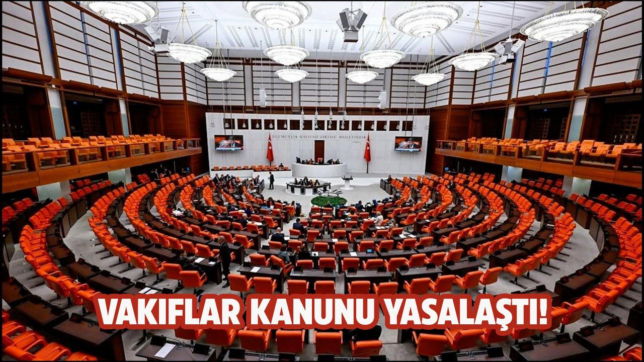 Vakıflar Kanunu yasalaştı