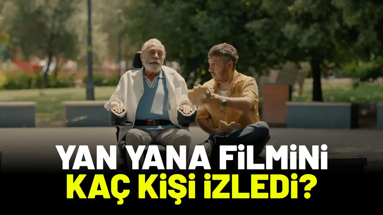 Yan Yana filmini kaç kişi izledi?