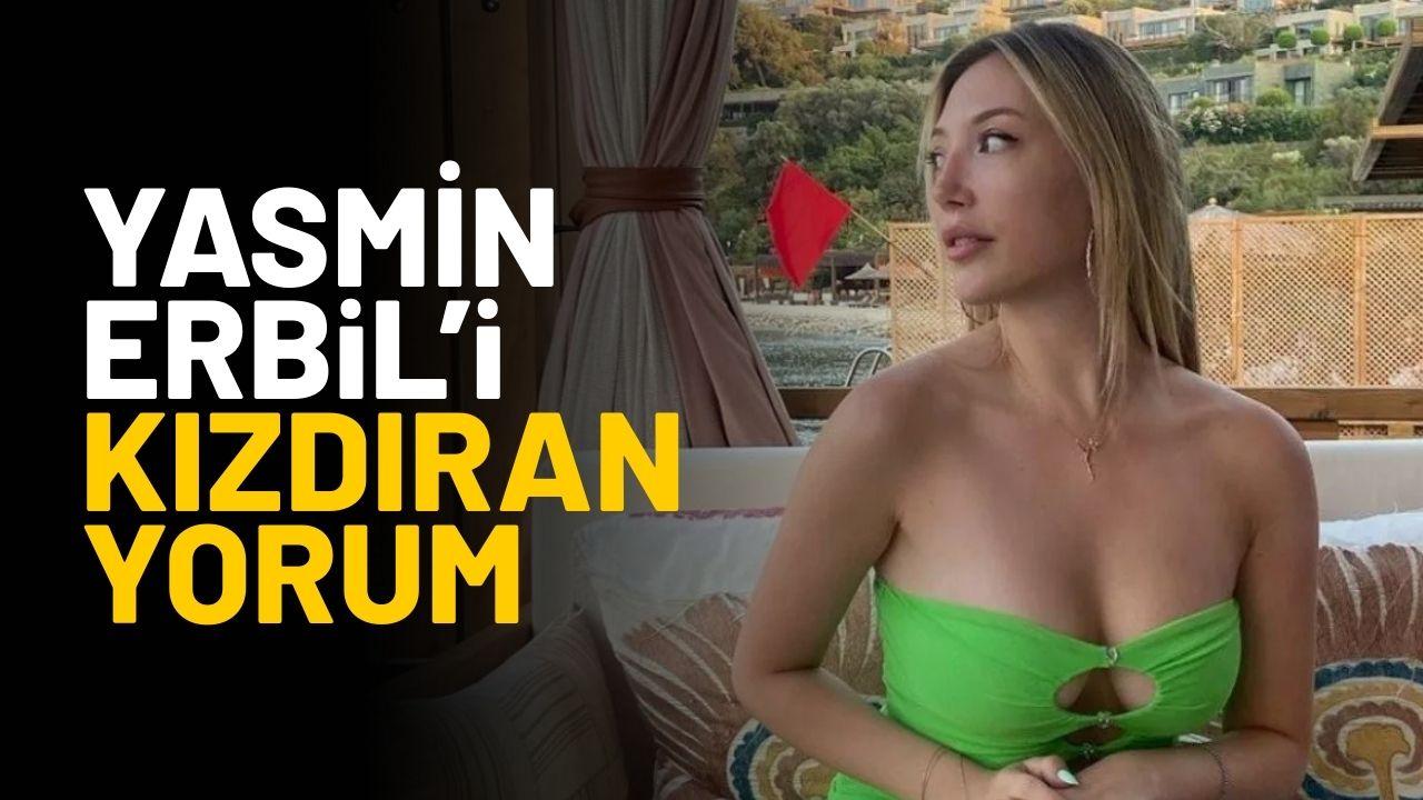 Yasmin Erbil'i sinirlendiren yorum: Kilosunu açıkladı