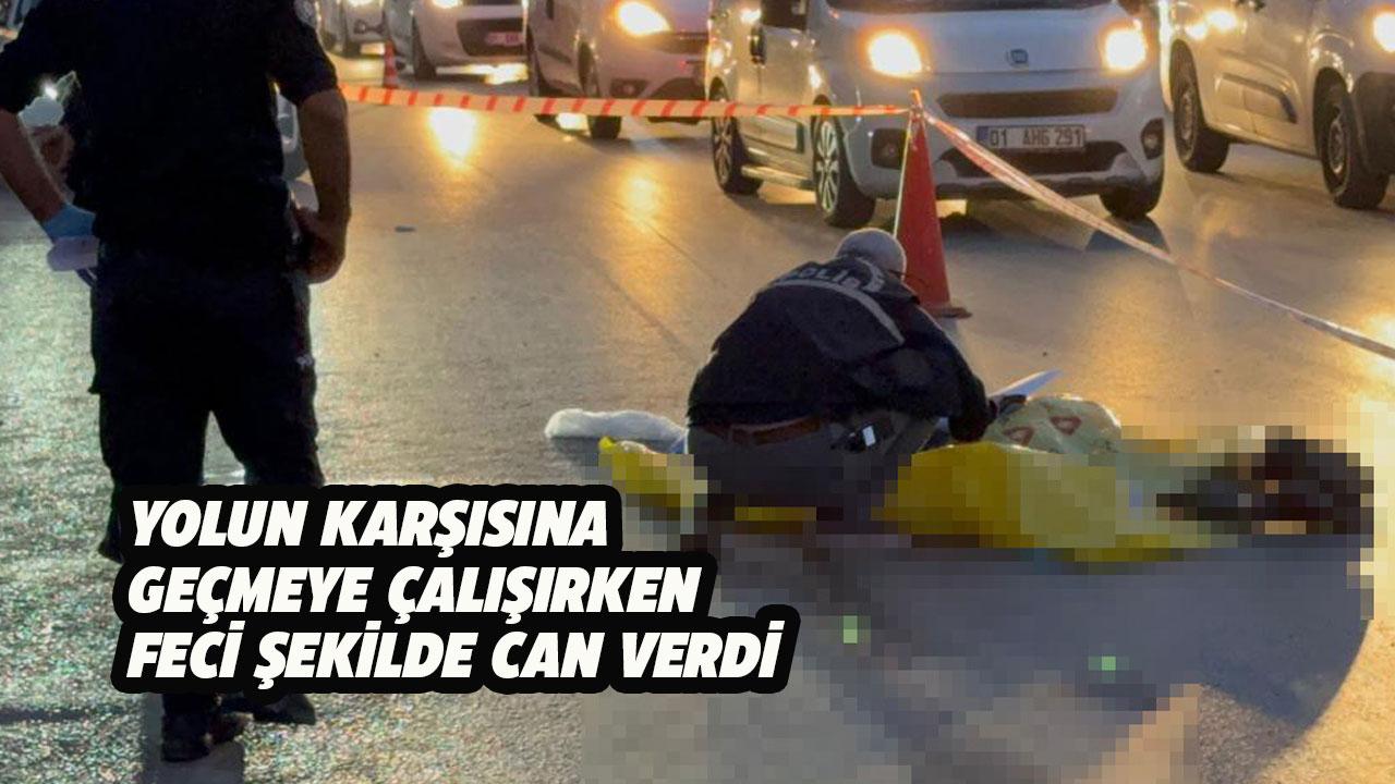 Yolun karşısına geçerken kamyonun çarptığı yaşlı adam öldü