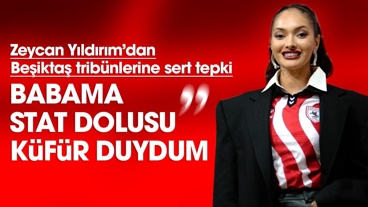 Zeycan Yıldırım’dan Beşiktaş tribünlerine sert tepki: Babama stat dolusu küfür duydum