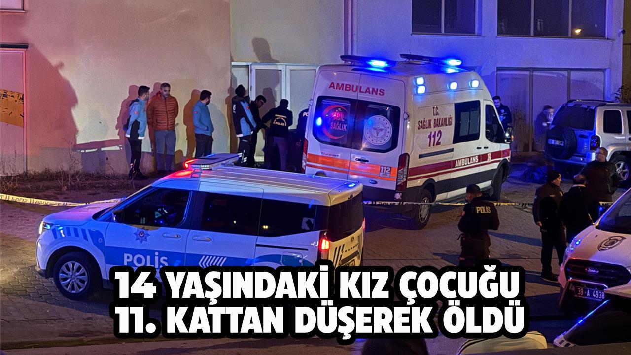 14 yaşındaki kız çocuğu 11. kattan düşerek öldü