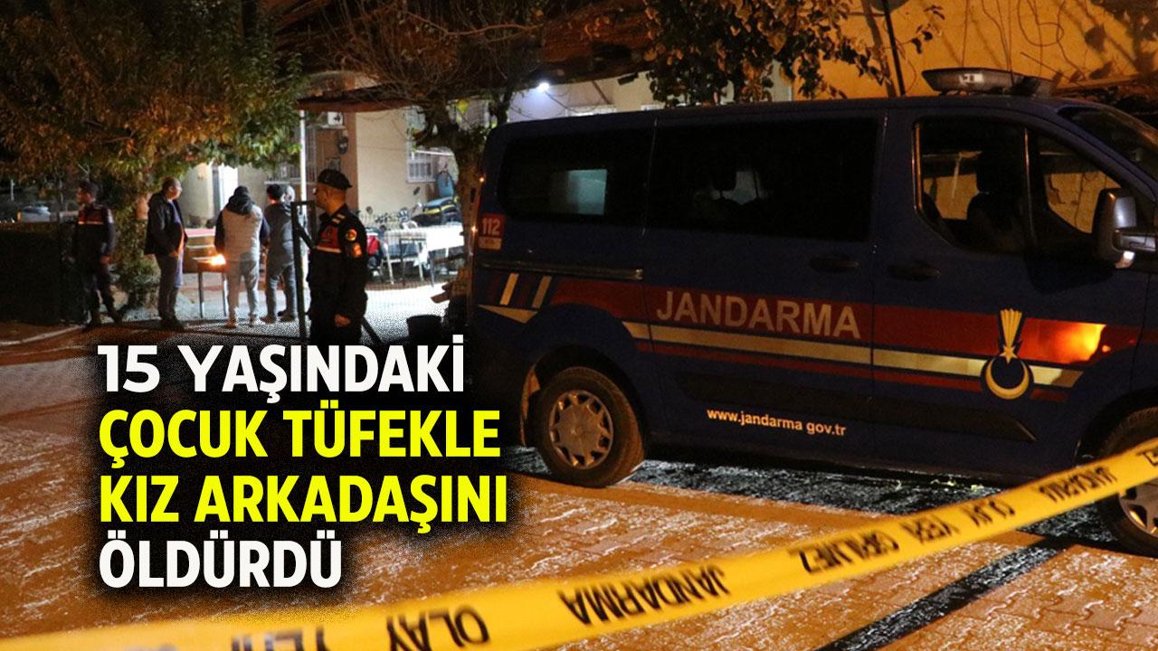 15 yaşındaki çocuk, tüfekle kız arkadaşını öldürdü